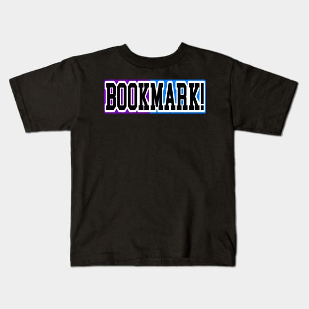 Bookmark 3 Kids T-Shirt by Orchid's Art